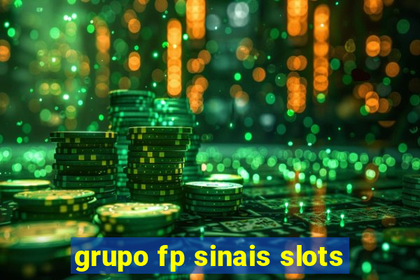 grupo fp sinais slots